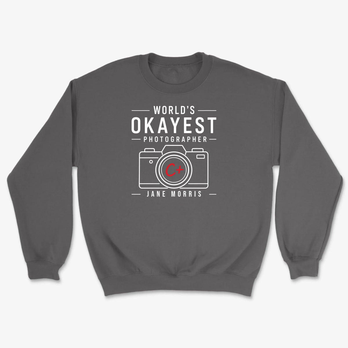 Custom Okayest Photographer Sweatshirt - Charcoal