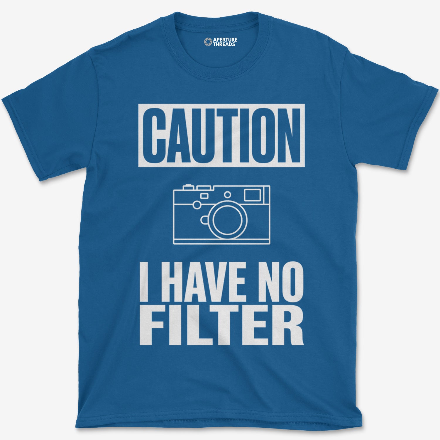 Caution No Filter T-Shirt