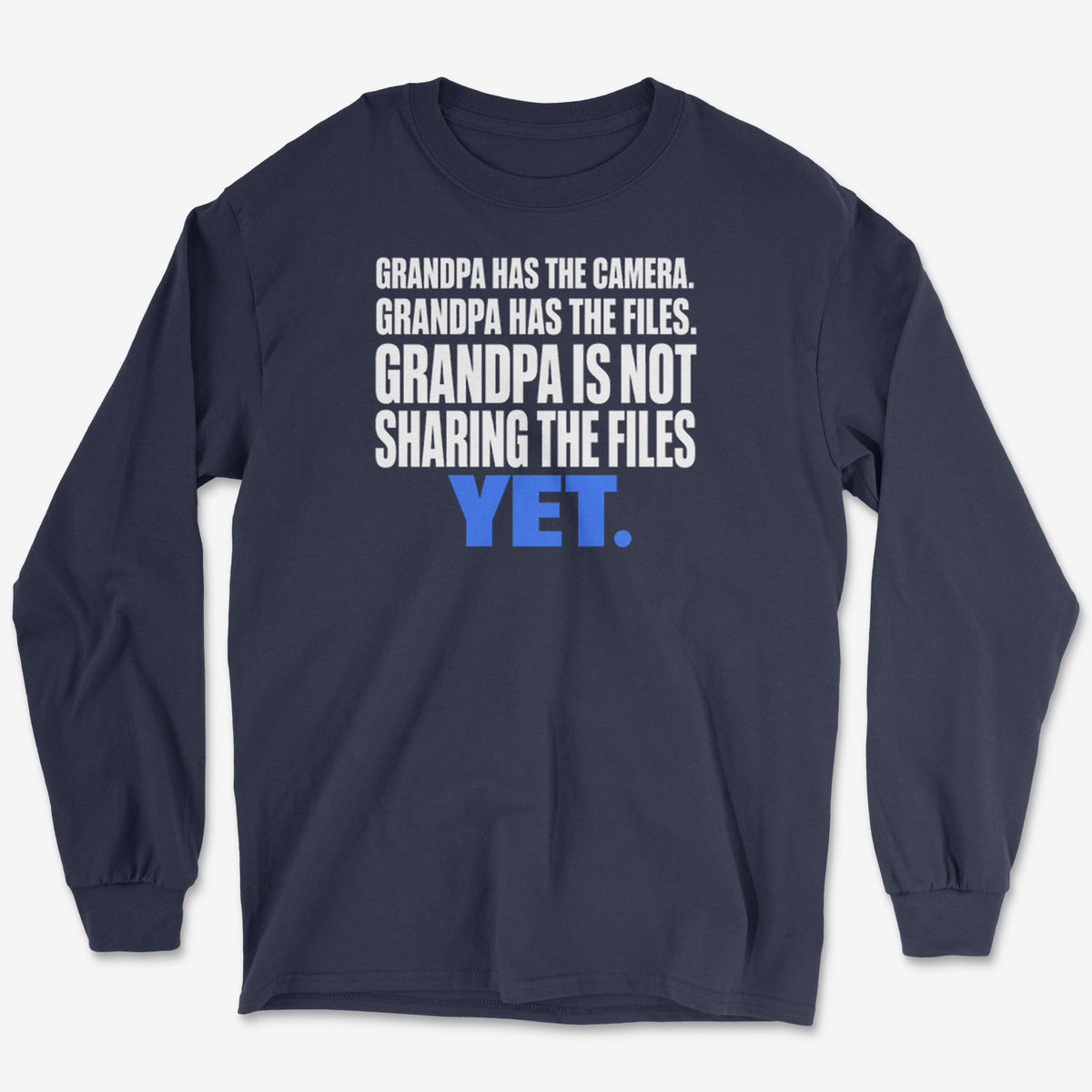 Grandpa Has The Files Long Sleeve Tee