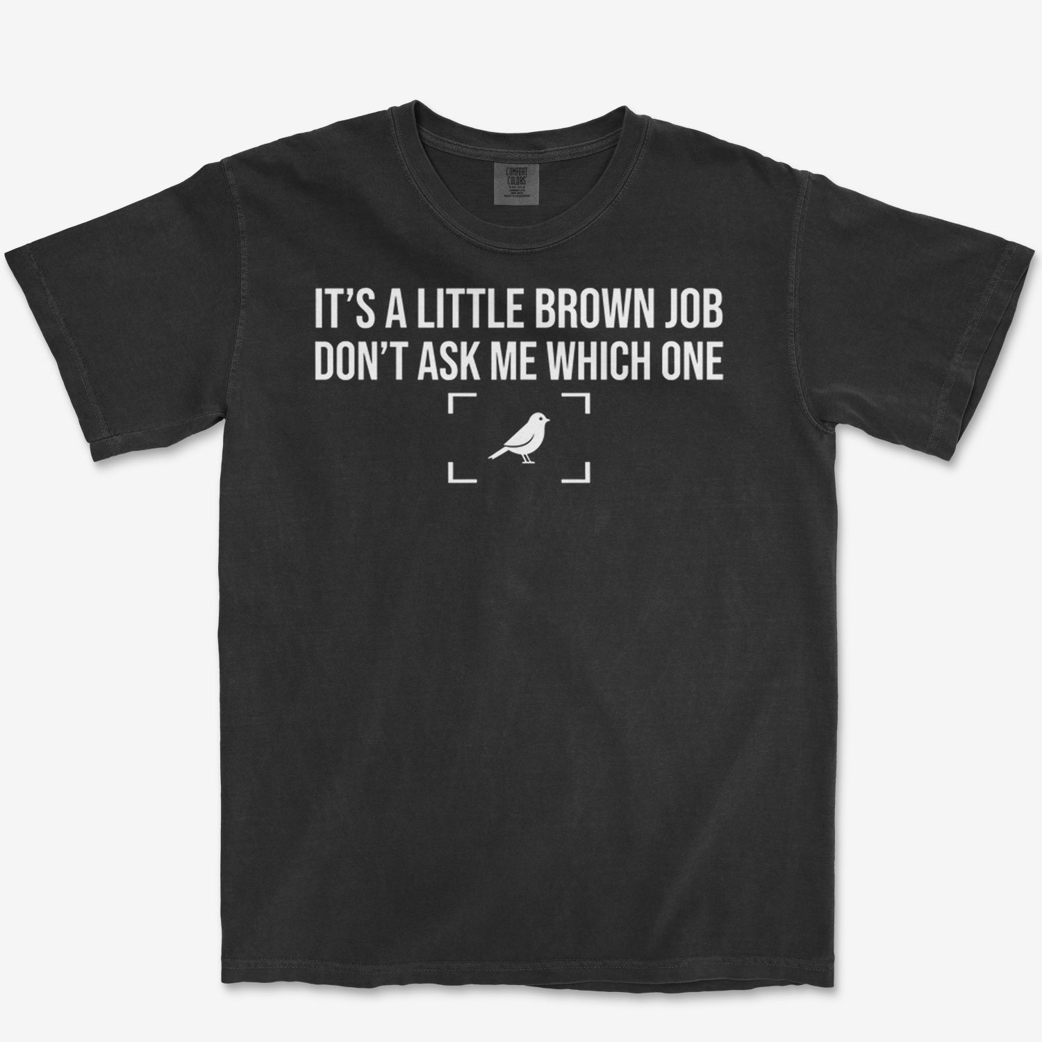 Little Brown Job Tee
