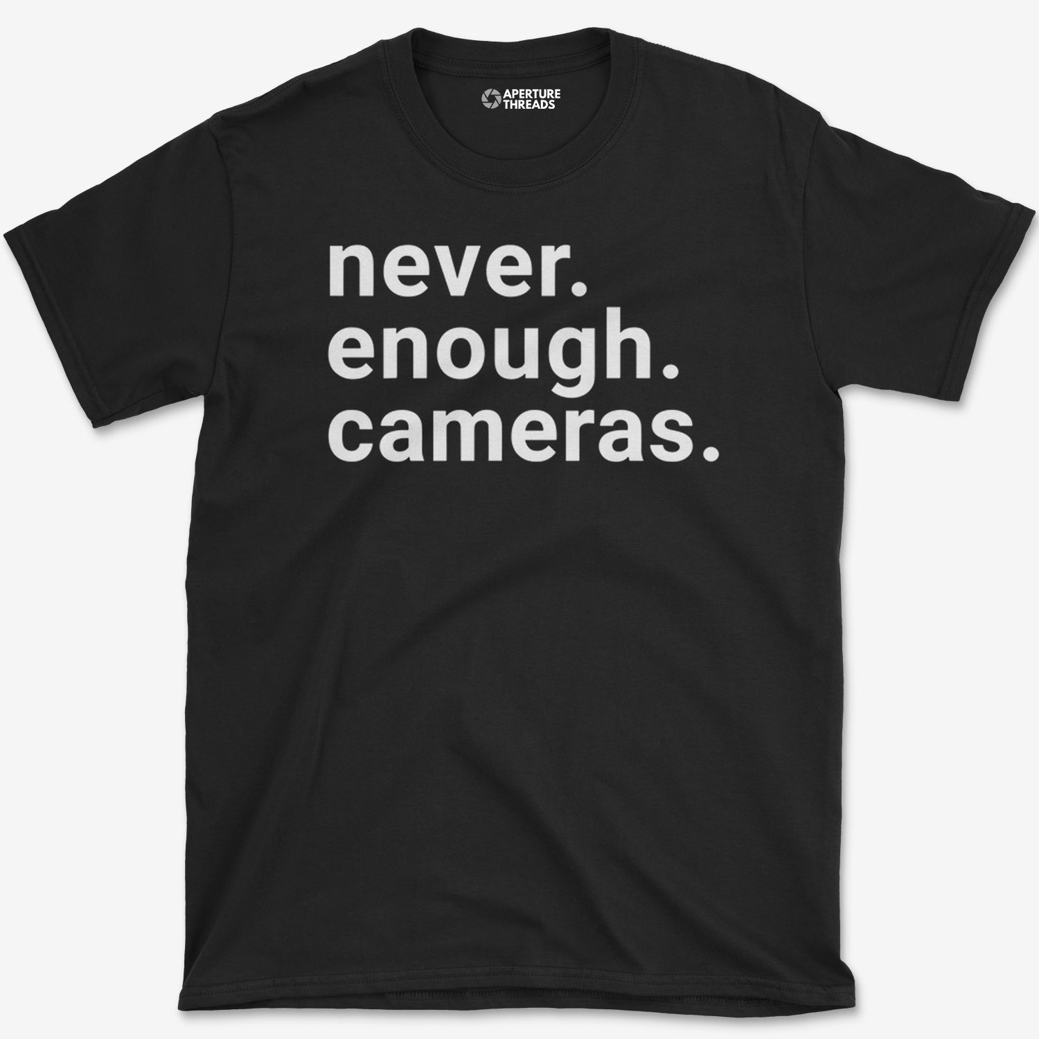Never Enogh Cameras T-Shirt