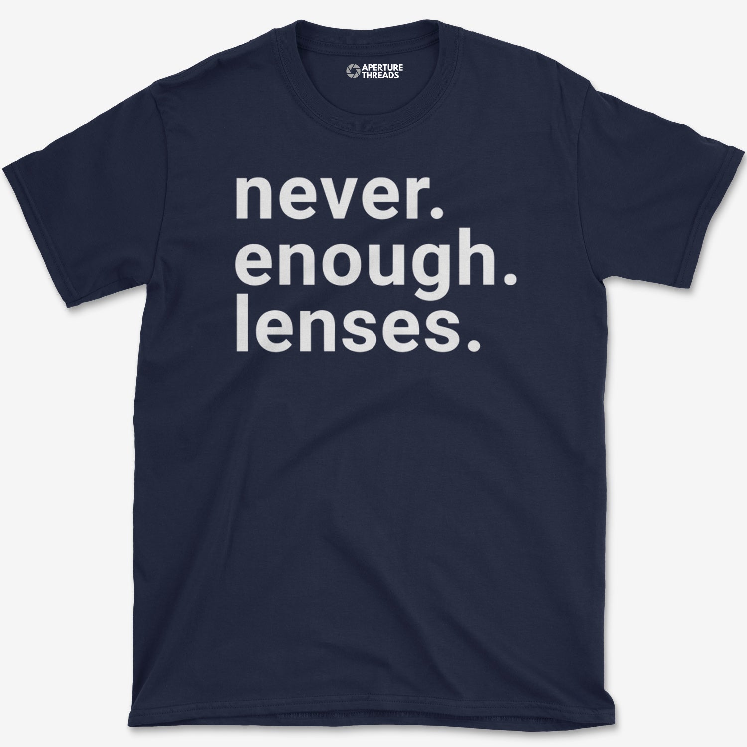 Never Enough Lenses T-Shirt