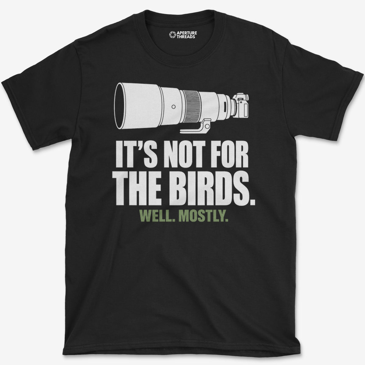 Not For The Birds T-Shirt
