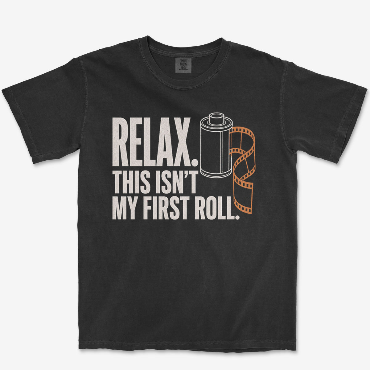 Not My First Roll Heavyweight Tee