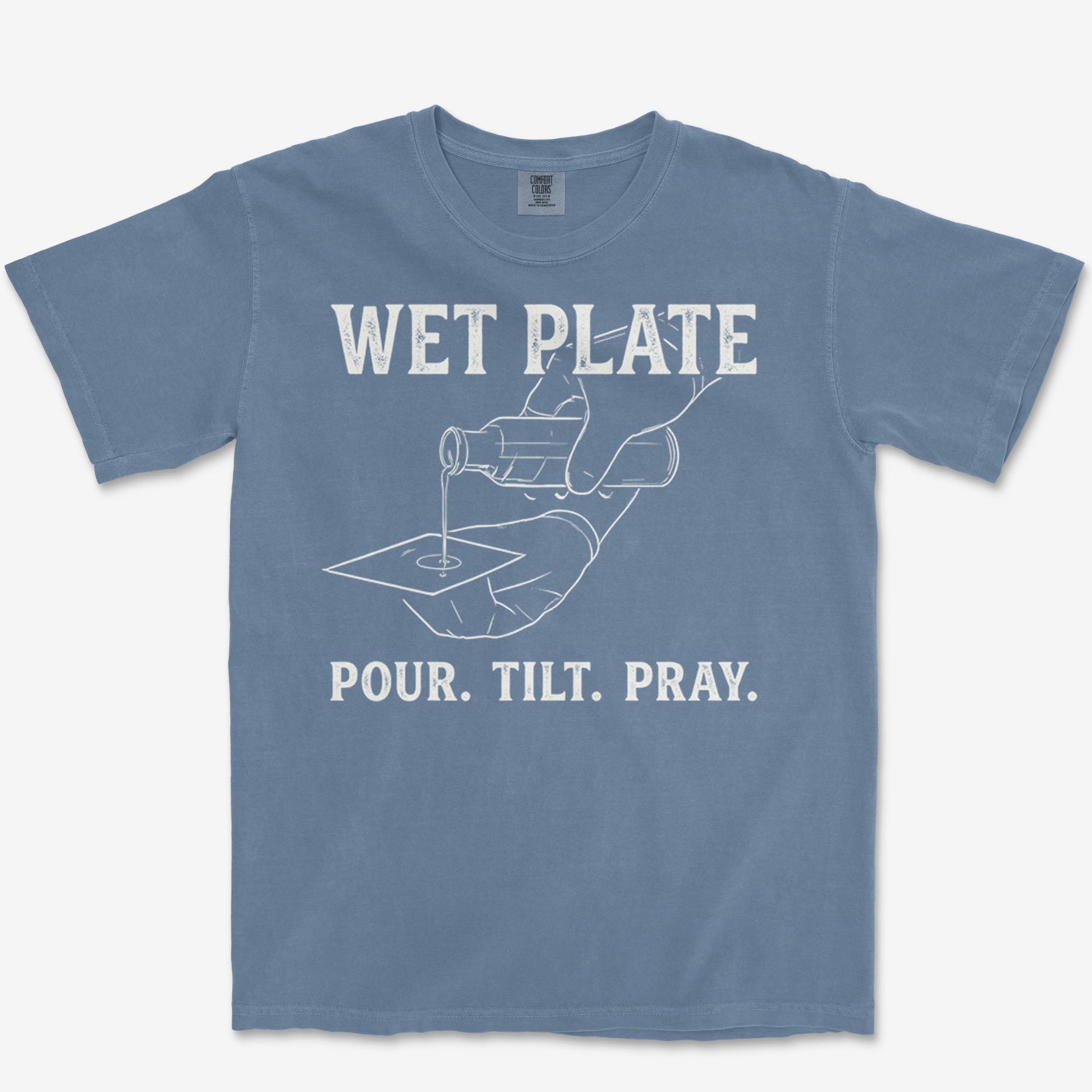 Pour. Tilt. Pray. Heavyweight Tee