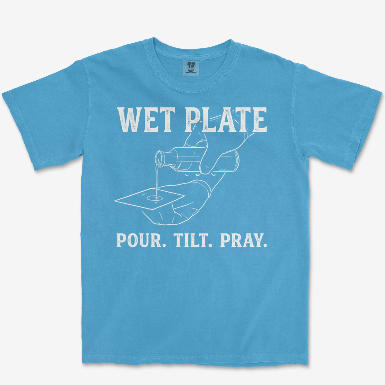 Pour. Tilt. Pray. Heavyweight Tee