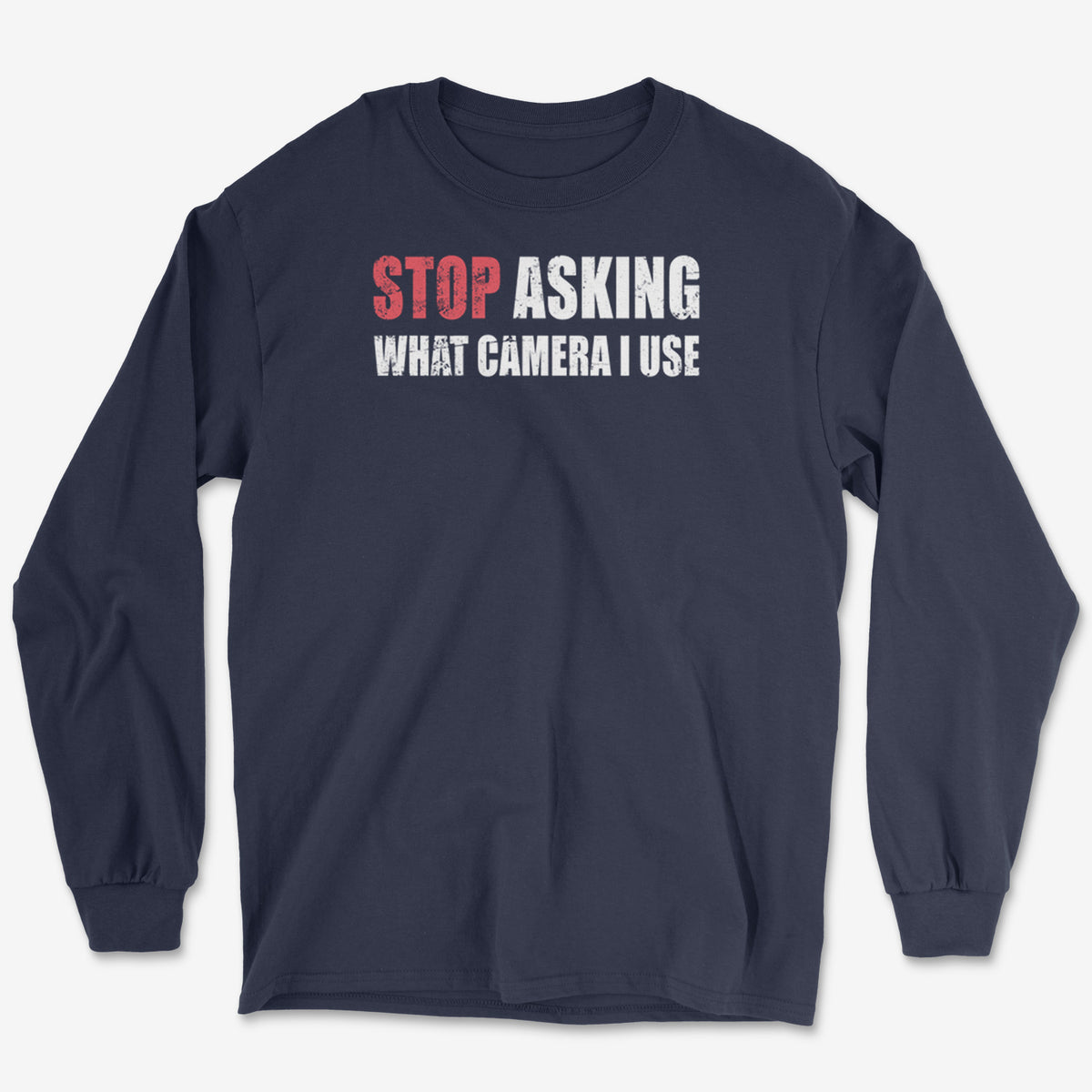 Stop Asking Long Sleeve Tee
