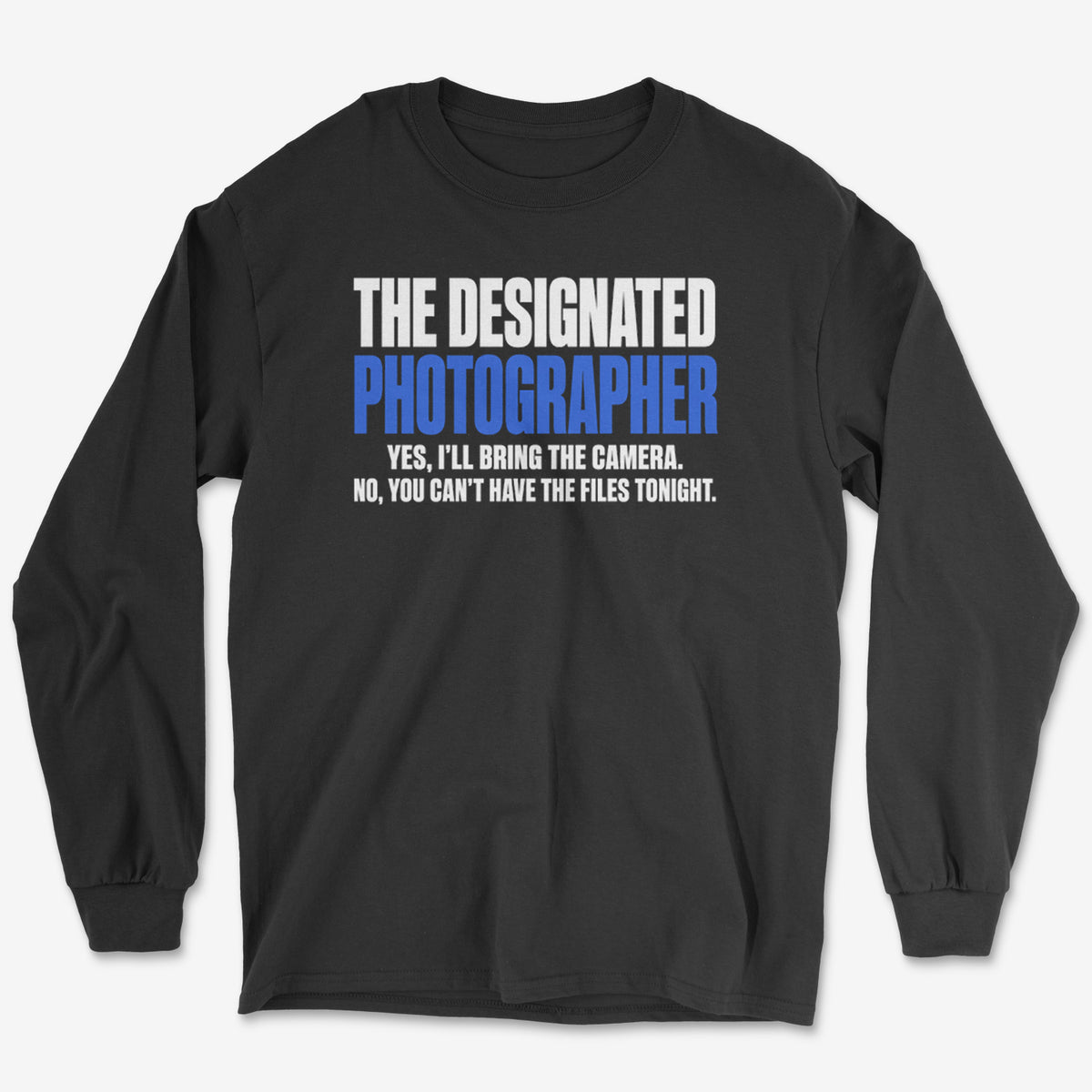 The Designated Photographer Long Sleeve Tee