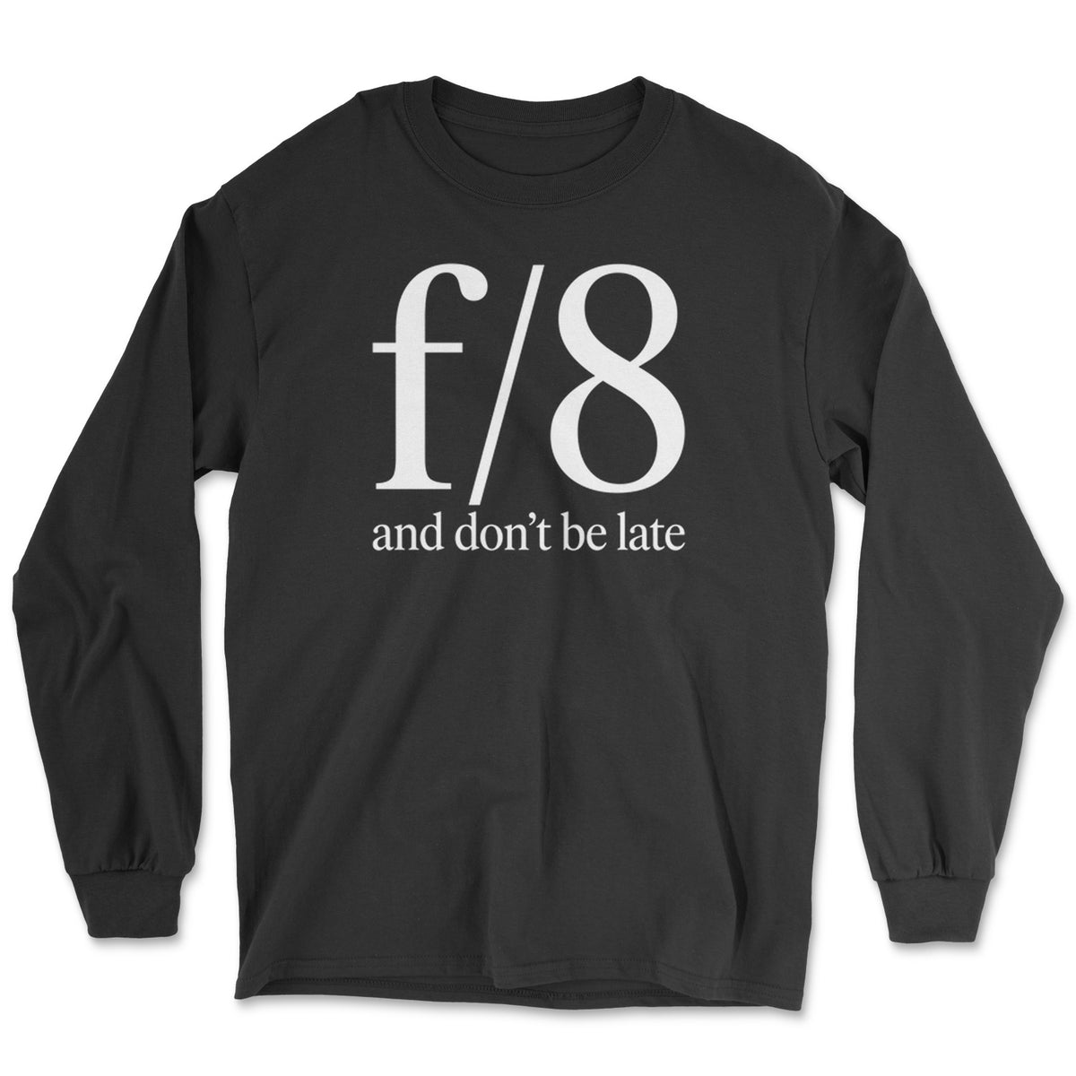 f8 Don't be Late Long Sleeve Tee