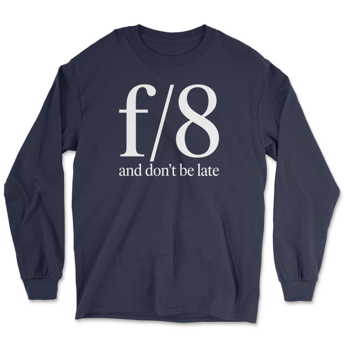 f8 Don't be Late Long Sleeve Tee