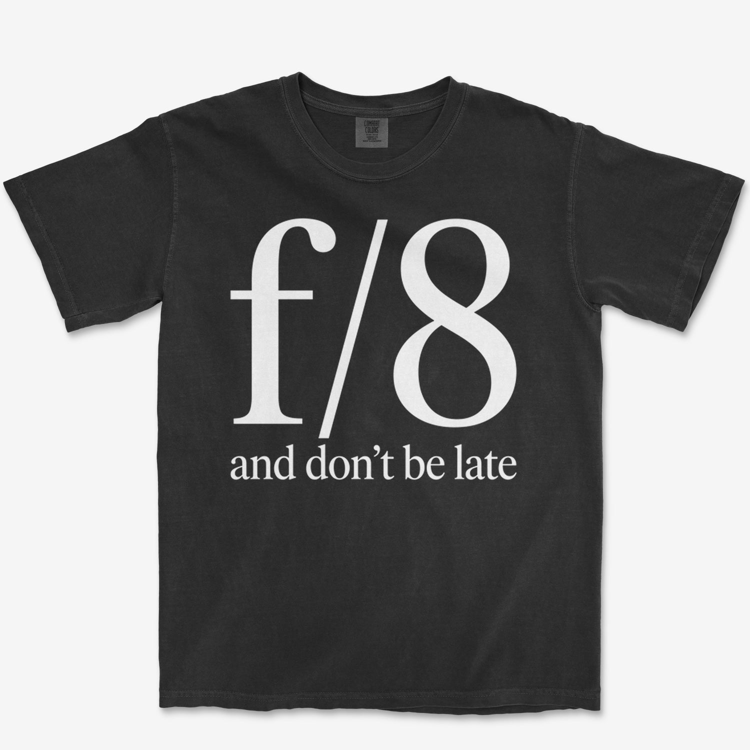 f8 Don't be Late Tee