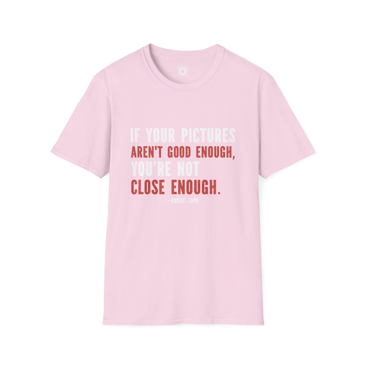 T-Shirt Light Pink / S Close Enough T-Shirt