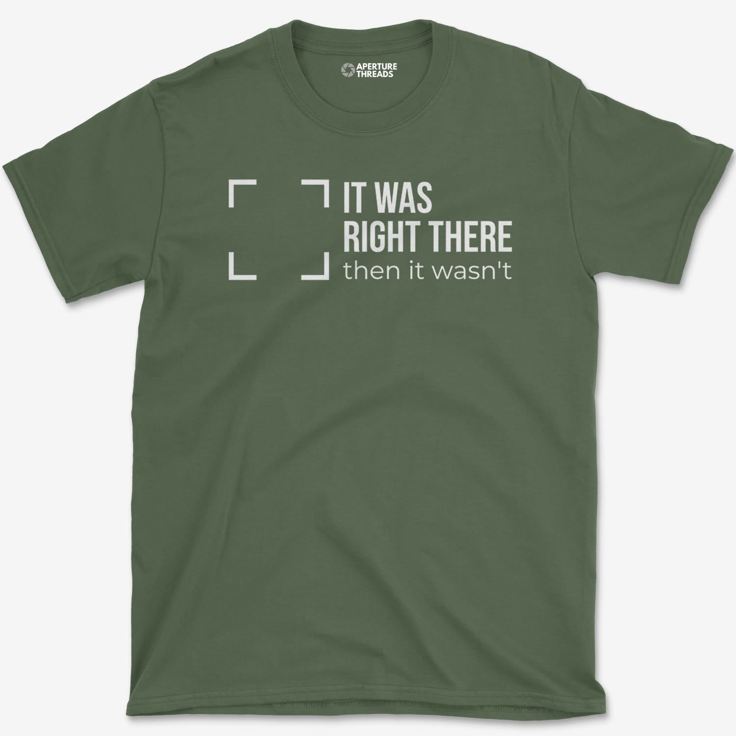 T-Shirt Military Green / S Right There T-Shirt