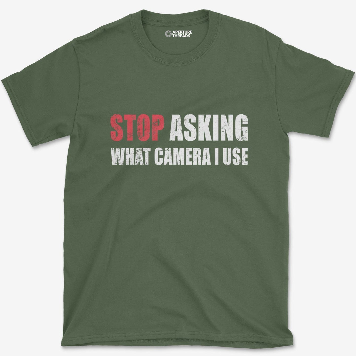 T-Shirt Military Green / S Stop Asking T-Shirt