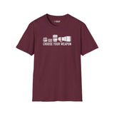 Custom - Choose Your Weapon T-Shirt