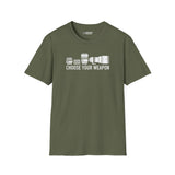 Custom - Choose Your Weapon T-Shirt