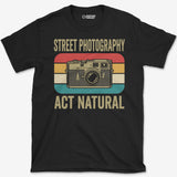 Act Natural T-Shirt