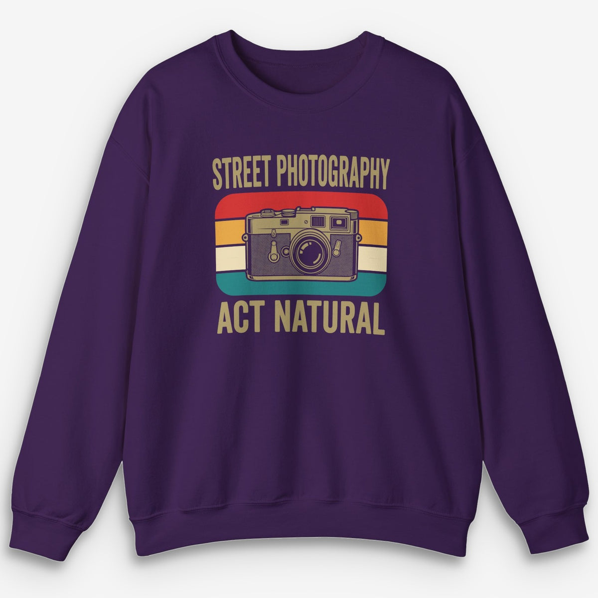 Act Natural Sweatshirt