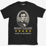 Brady's Gallery Made Me President T-Shirt