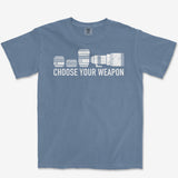 Choose Your Weapon Heavyweight Tee