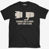 Cost Like A Car T-Shirt