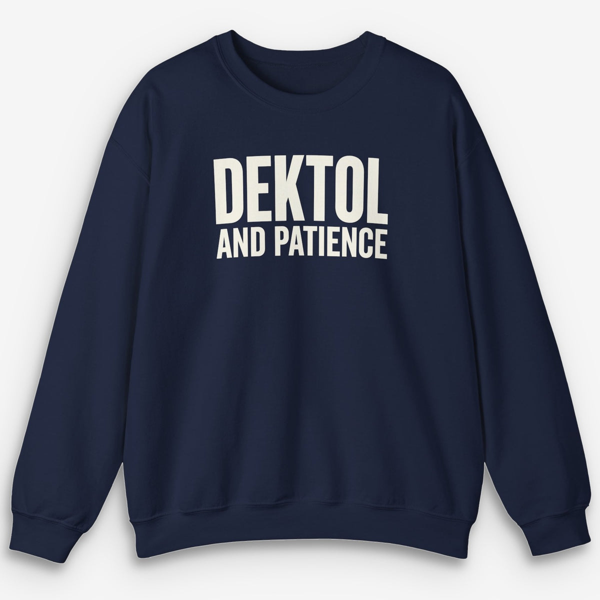 Dektol & Patience Sweatshirt