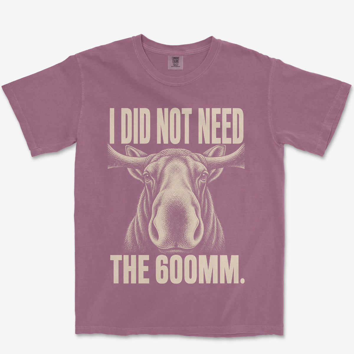 Did Not Need The 600 Heavyweight Tee