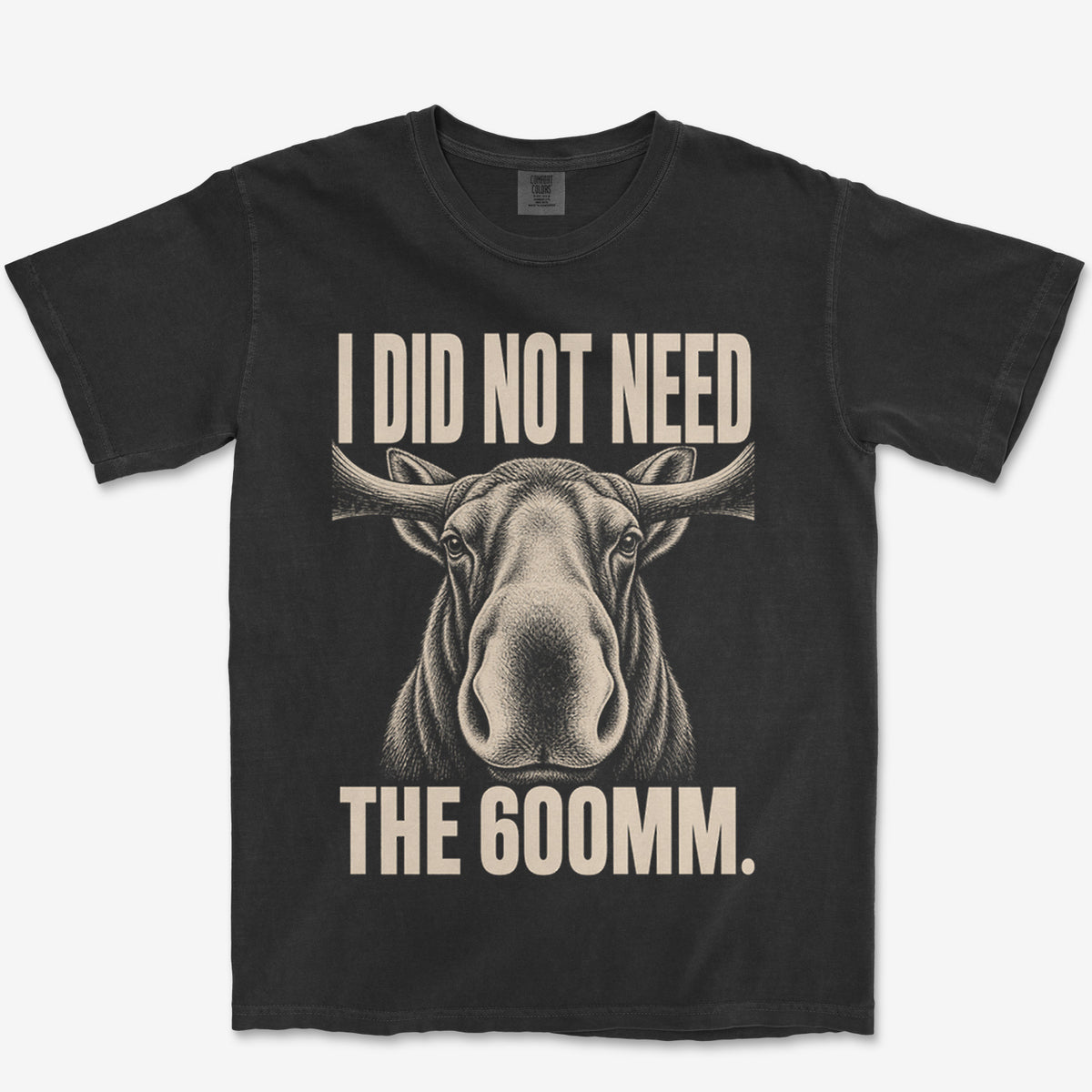 Did Not Need The 600 Heavyweight Tee