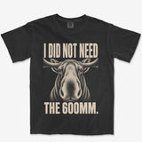 Did Not Need The 600 Heavyweight Tee