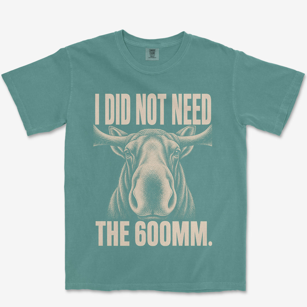 Did Not Need The 600 Heavyweight Tee