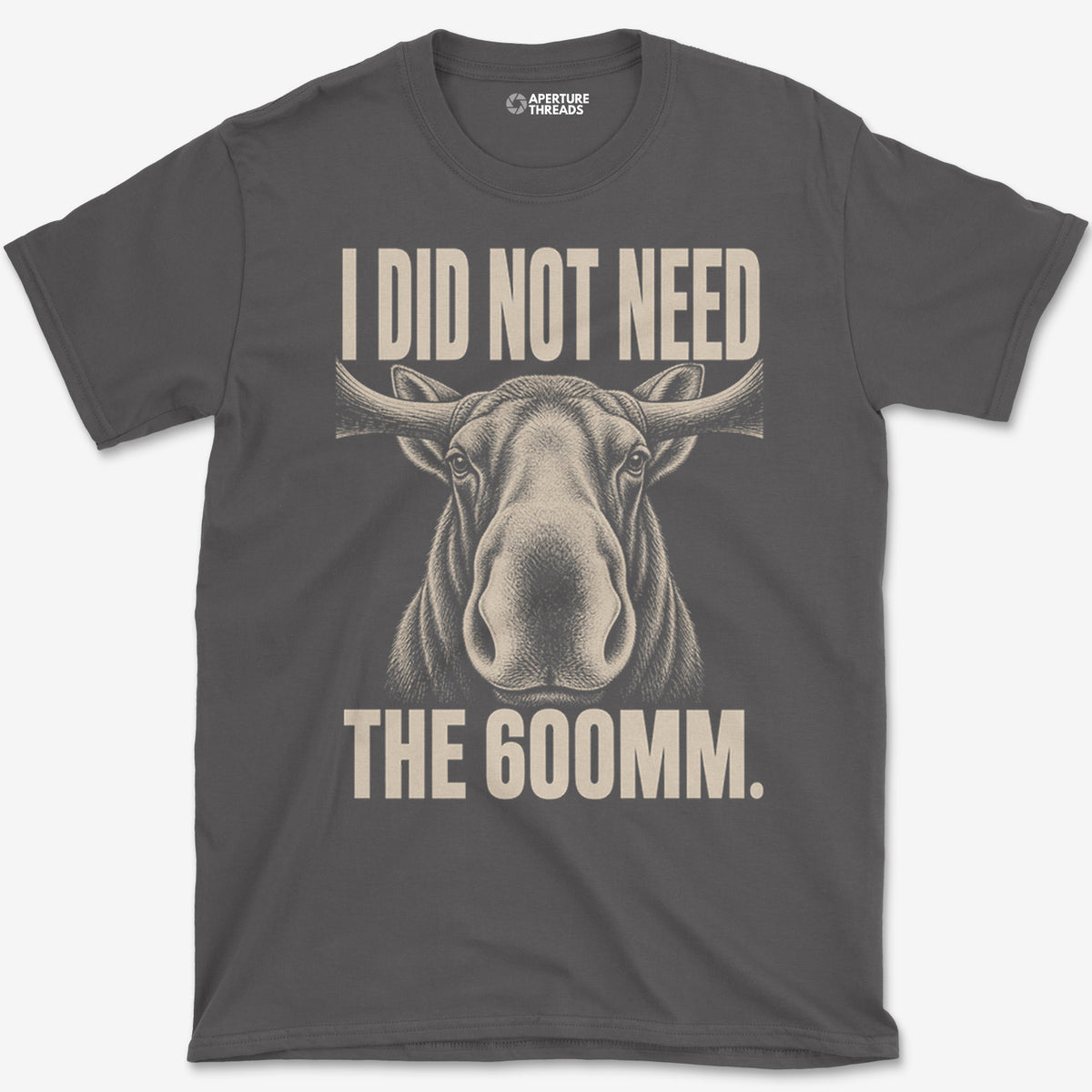 Did Not Need The 600 T-Shirt