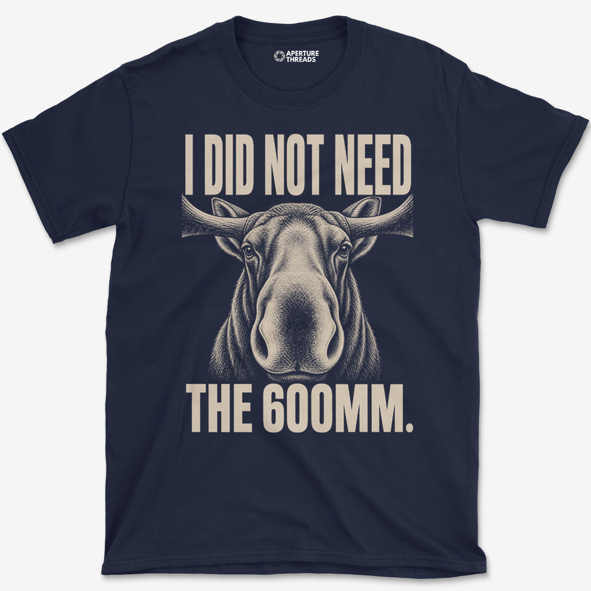 Did Not Need The 600 T-Shirt