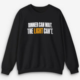 Dinner Can Wait Sweatshirt