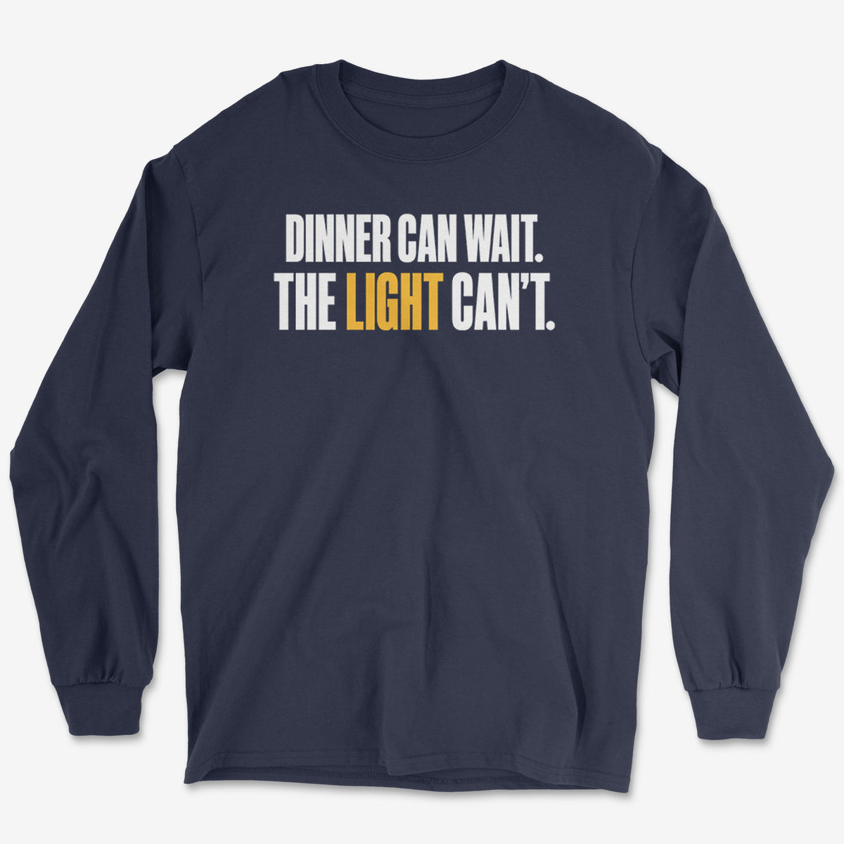 Dinner Can Wait Long Sleeve Tee