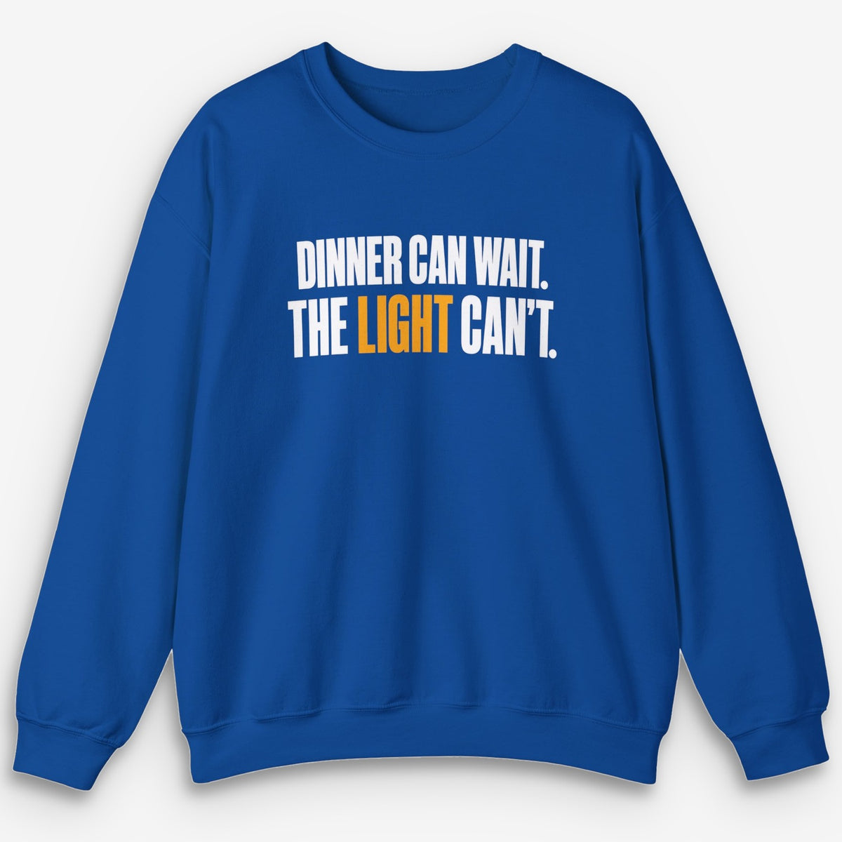 Dinner Can Wait Sweatshirt