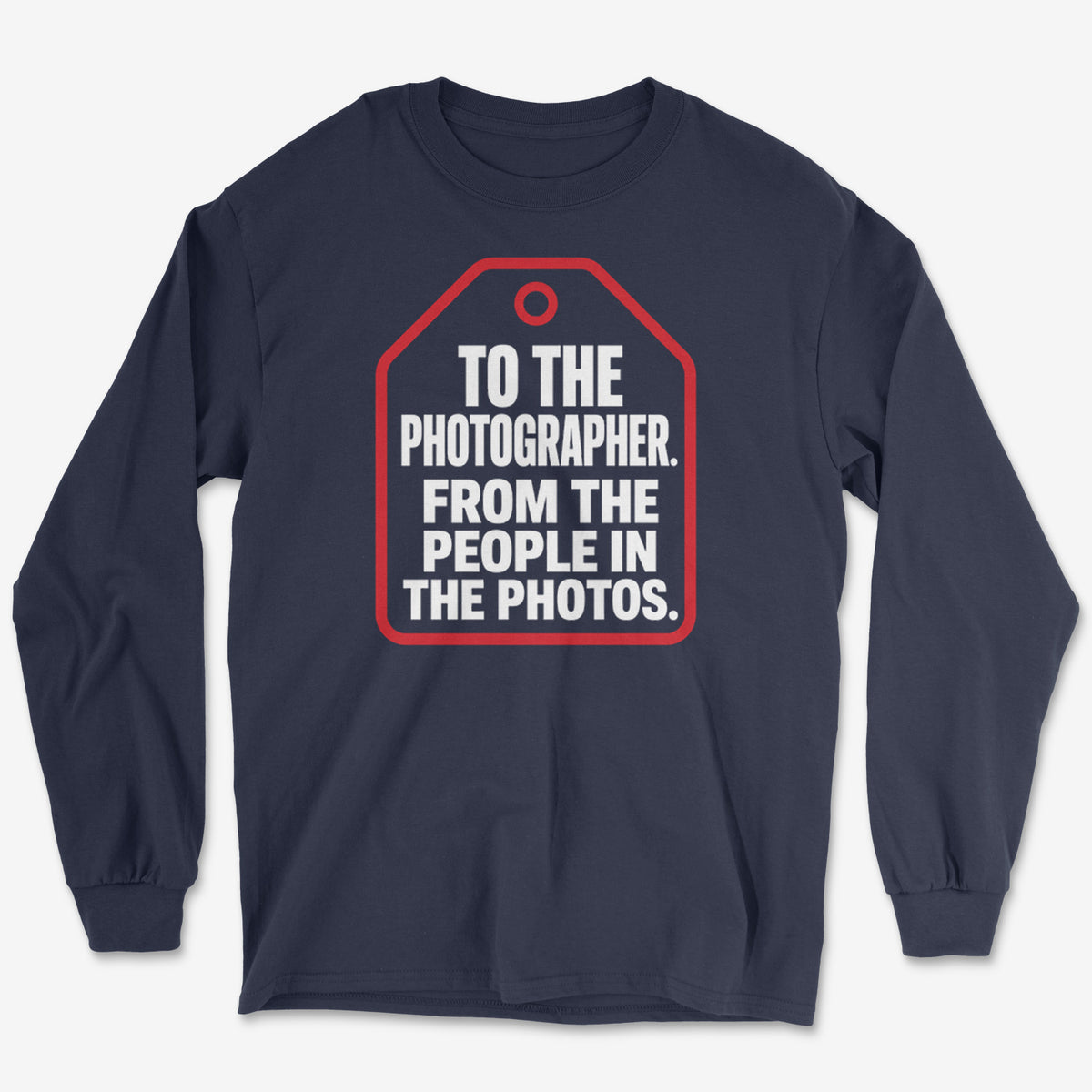 From The People In The Photos Long Sleeve Tee