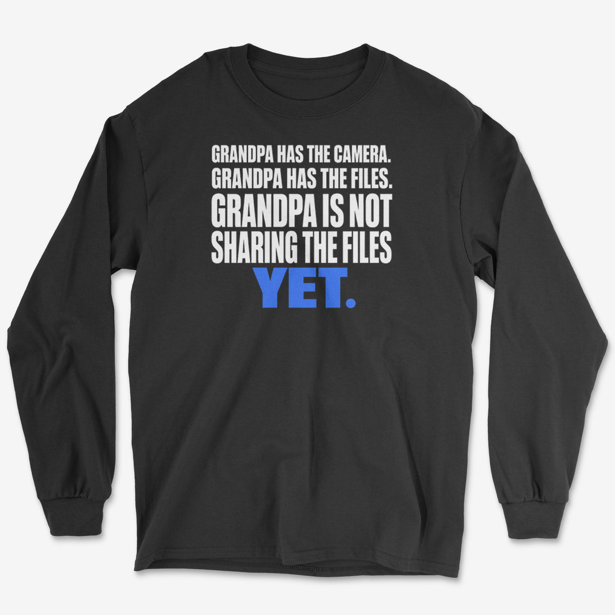 Grandpa Has The Files Long Sleeve Tee