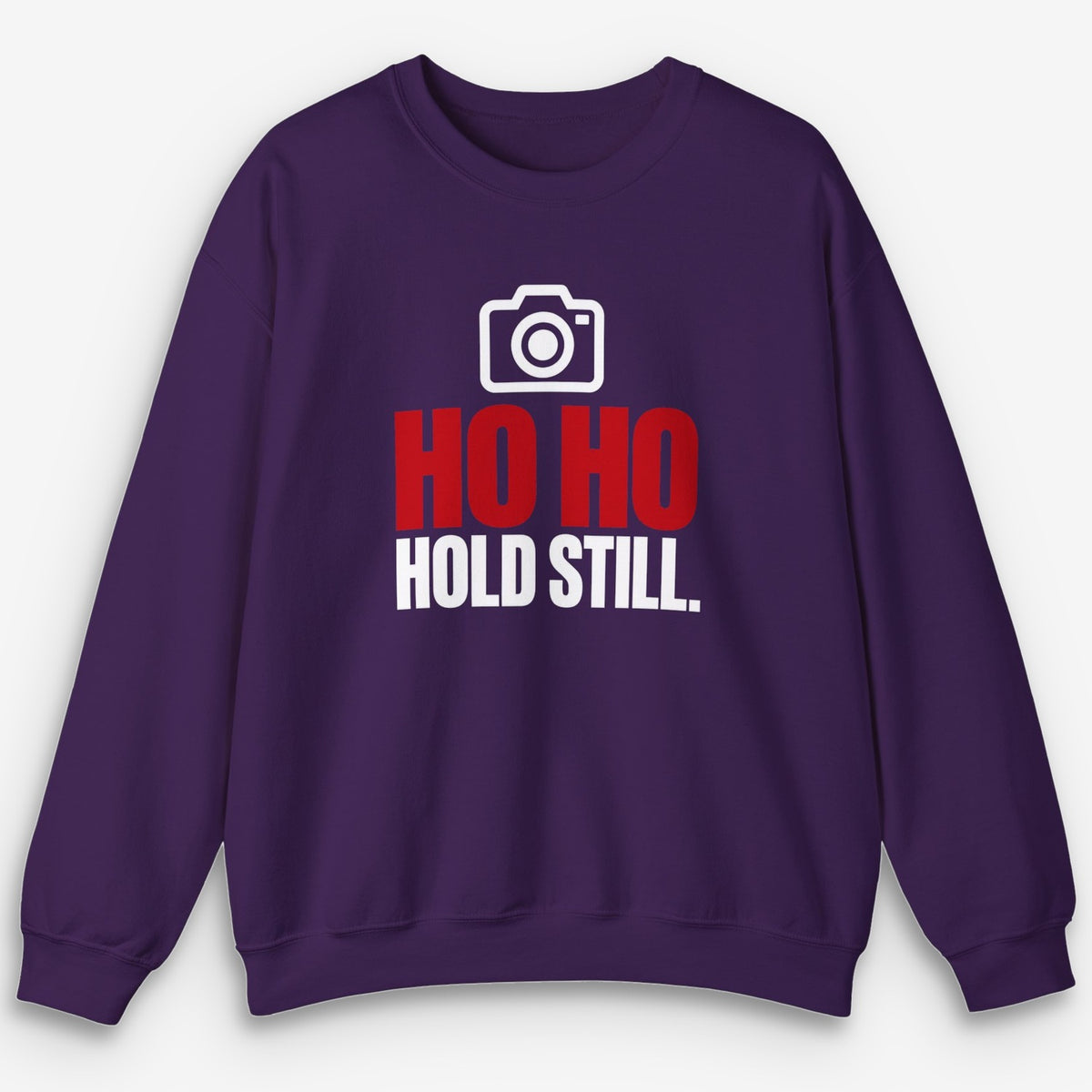 Ho Ho Hold Still Sweatshirt