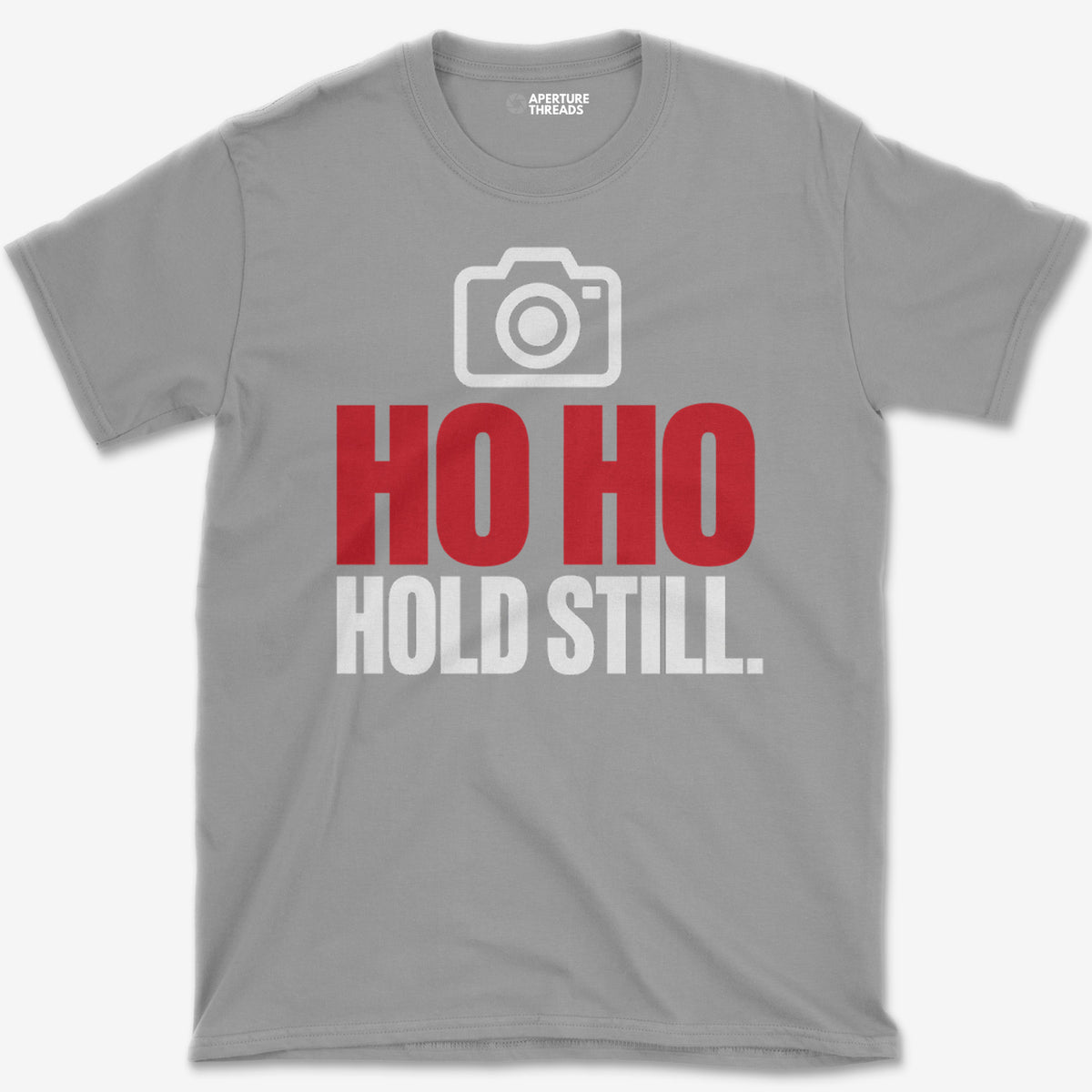 Ho Ho Hold Still T-Shirt