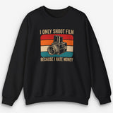 I Hate Money Sweatshirt