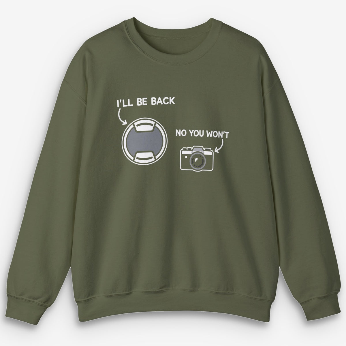 I'll Be Back Sweatshirt