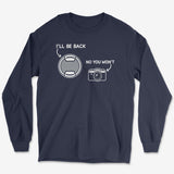 I'll Be Back Long Sleeve Tee