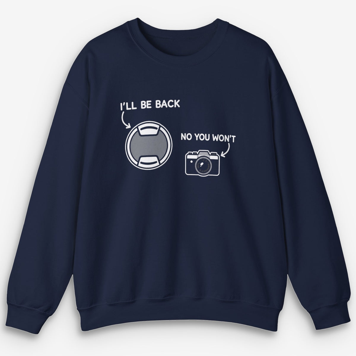 I'll Be Back Sweatshirt