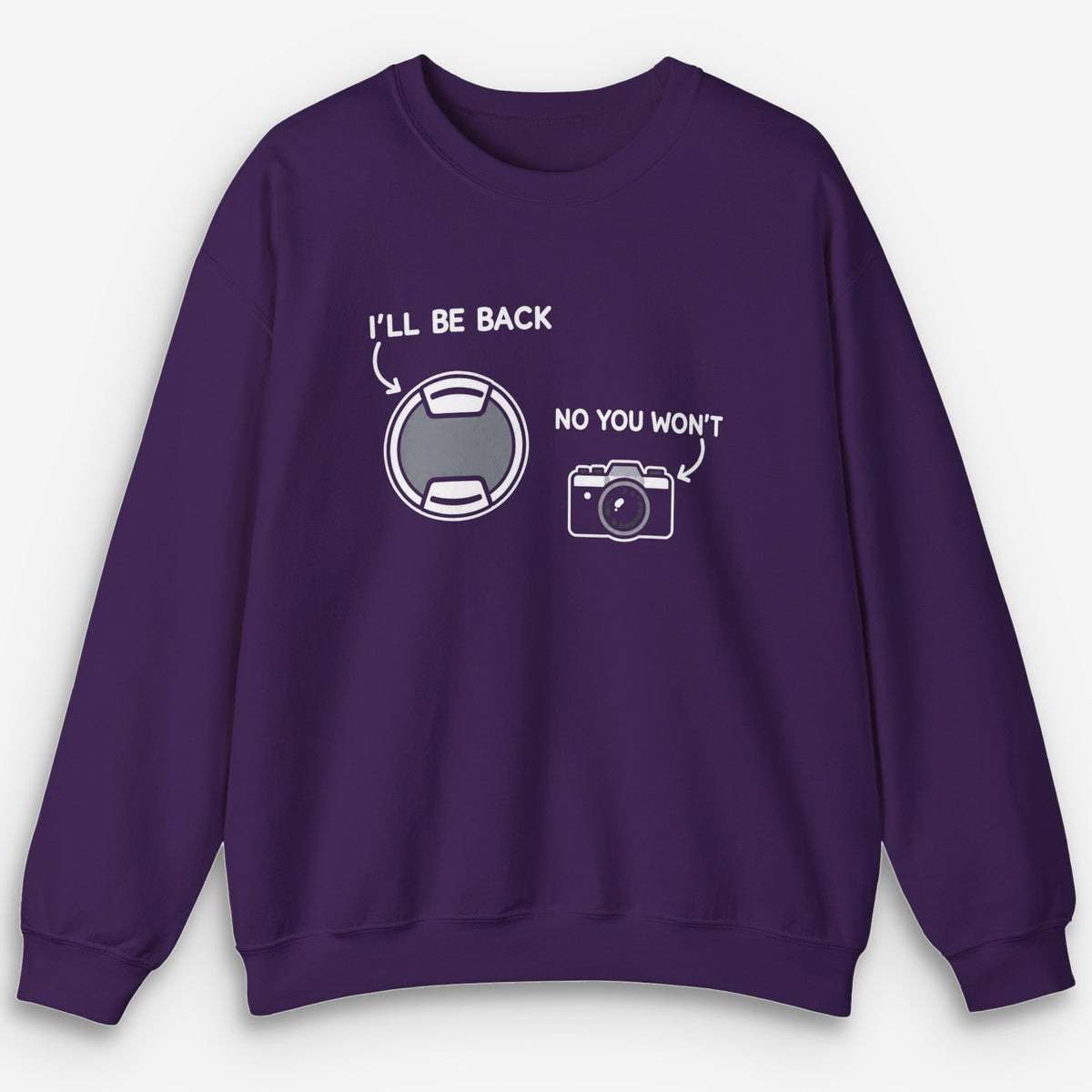 I'll Be Back Sweatshirt
