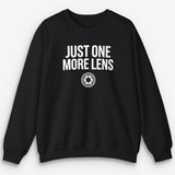 Just One More Lens Sweatshirt