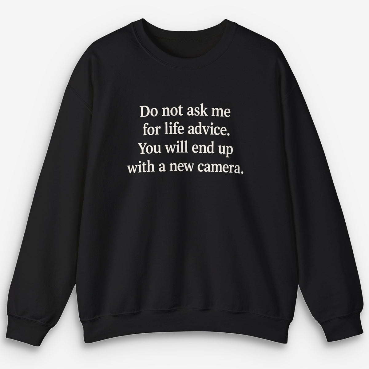 Life Advice Camera Sweatshirt