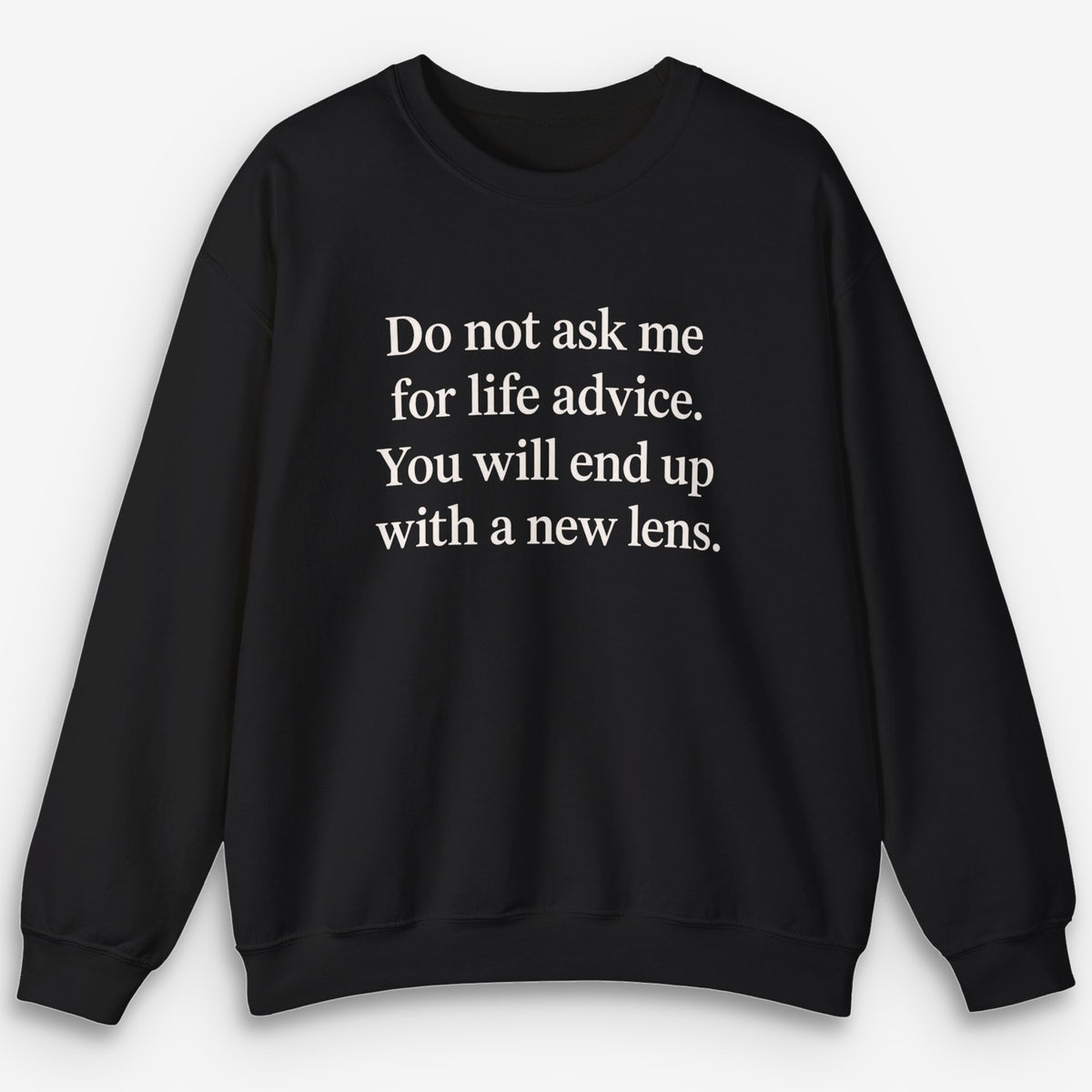 Life Advice Lens Sweatshirt