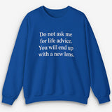 Life Advice Lens Sweatshirt