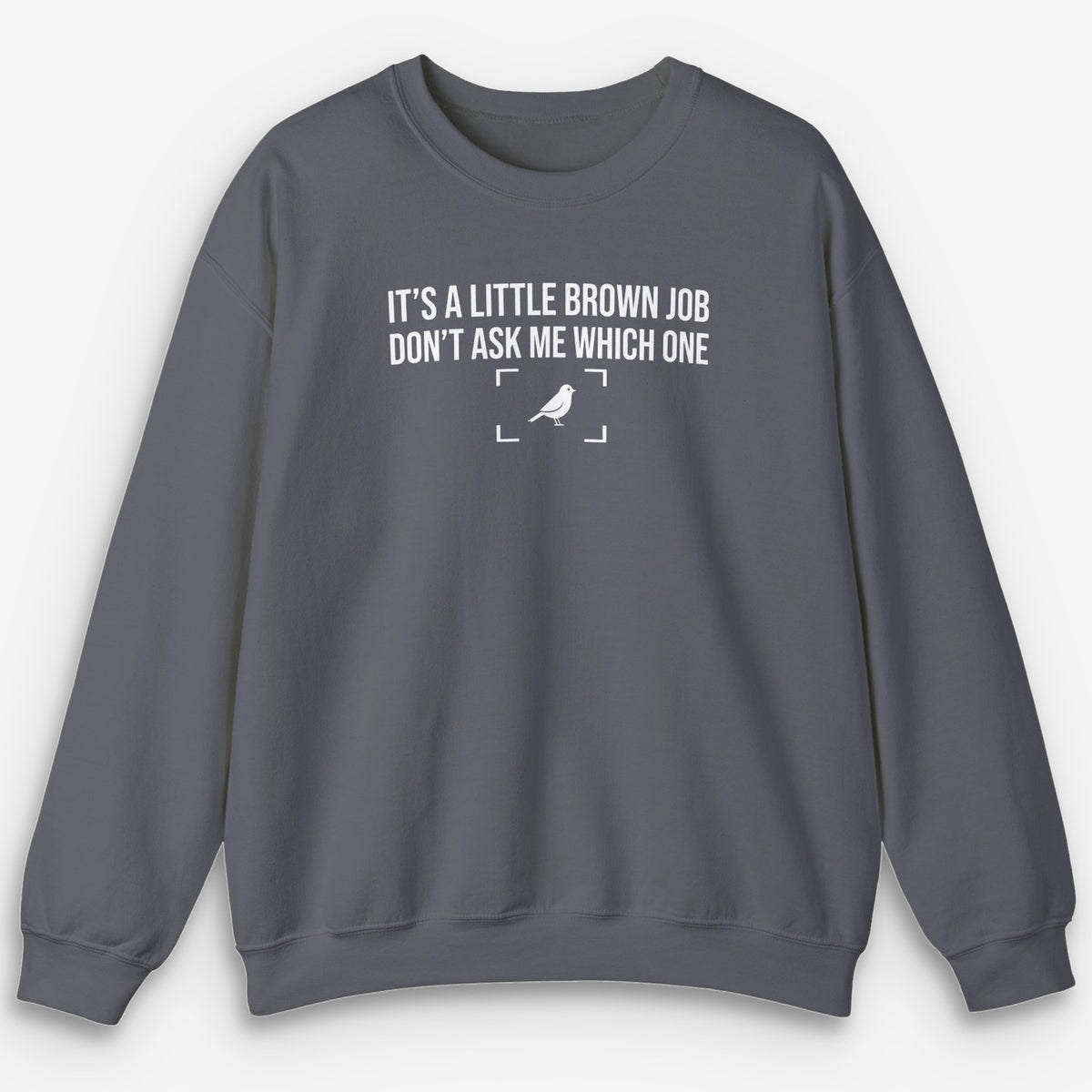 Little Brown Job Sweatshirt