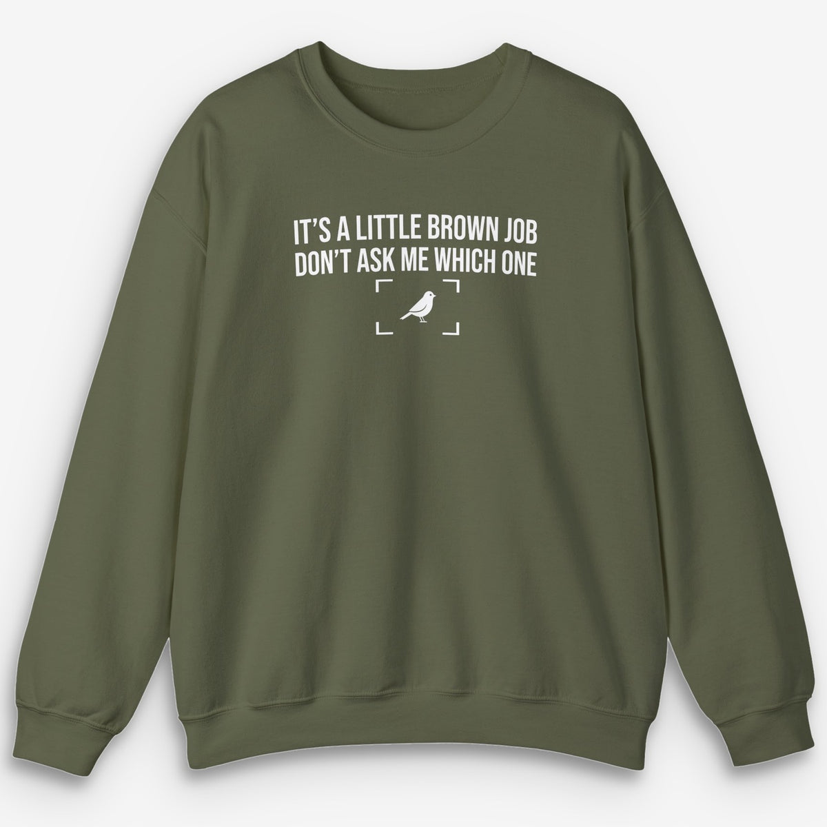 Little Brown Job Sweatshirt